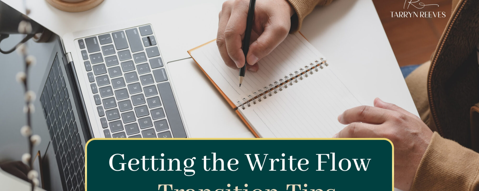Getting The Write Flow – Transition Tips