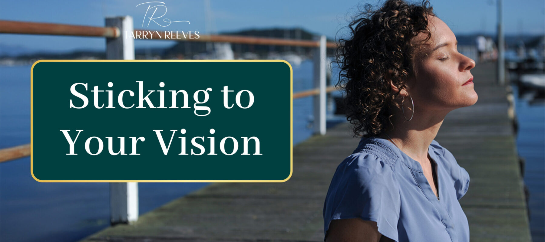 Sticking to your Vision