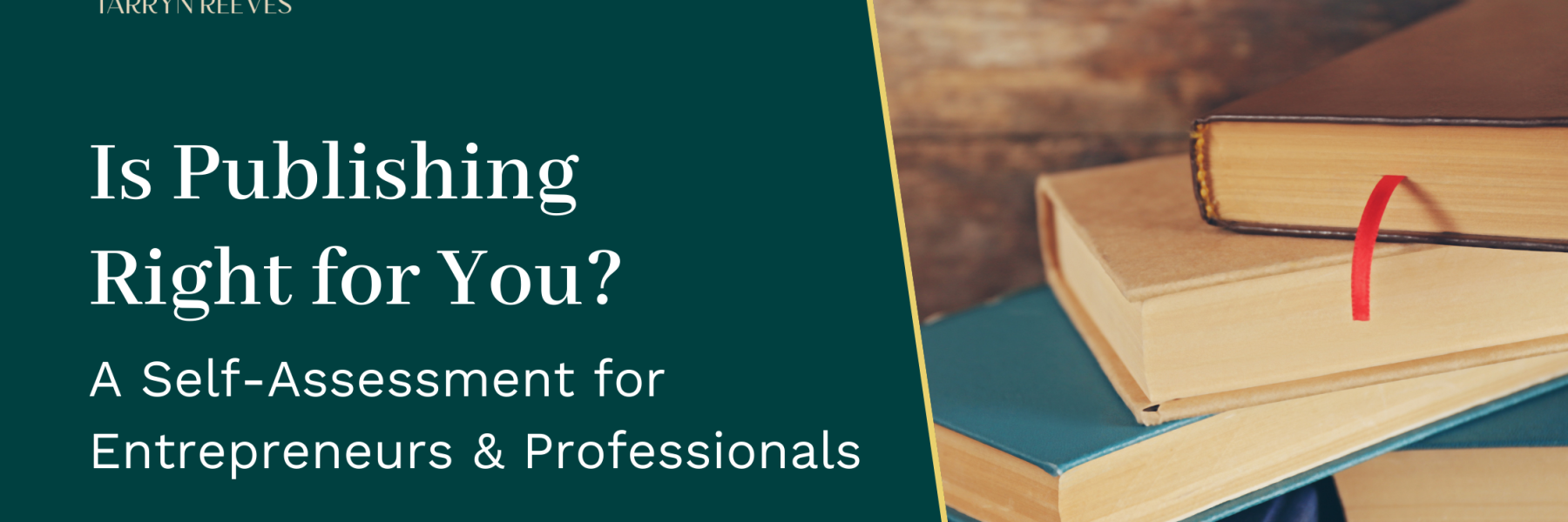 Is Publishing Right for You? A Self-Assessment for Entrepreneurs & Professionals