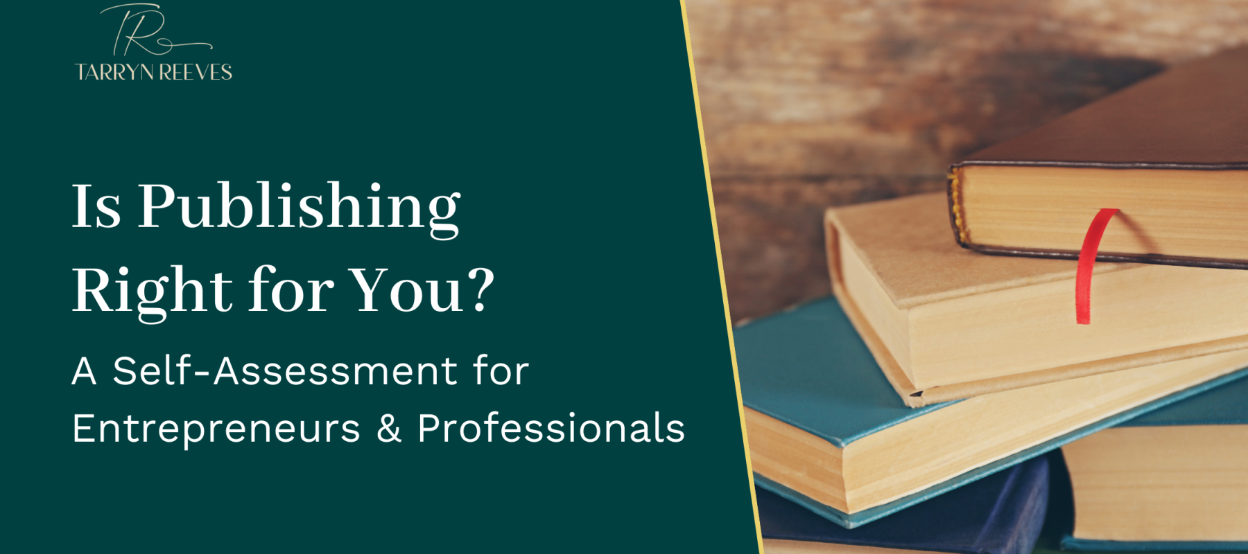 Is Publishing Right for You? A Self-Assessment for Entrepreneurs & Professionals
