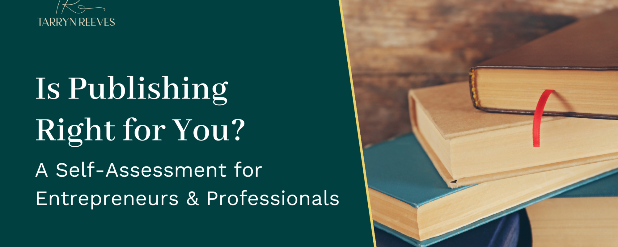Is Publishing Right for You? A Self-Assessment for Entrepreneurs & Professionals