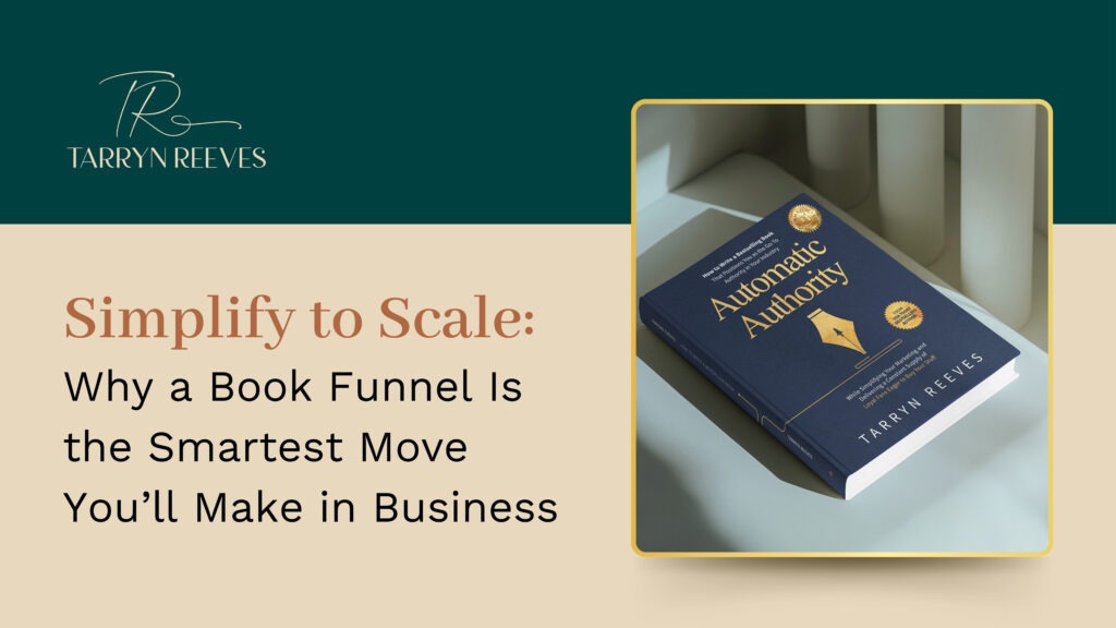 TR Simplify to Scale Why a Book Funnel Is the Smartest Move