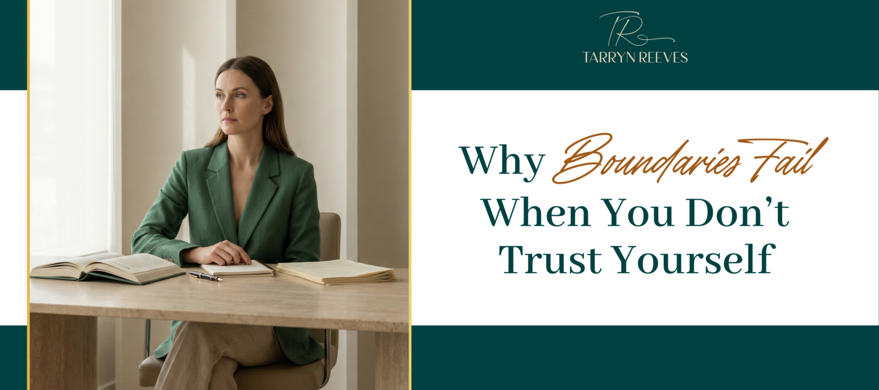 Why Boundaries Fail When You Don’t Trust Yourself