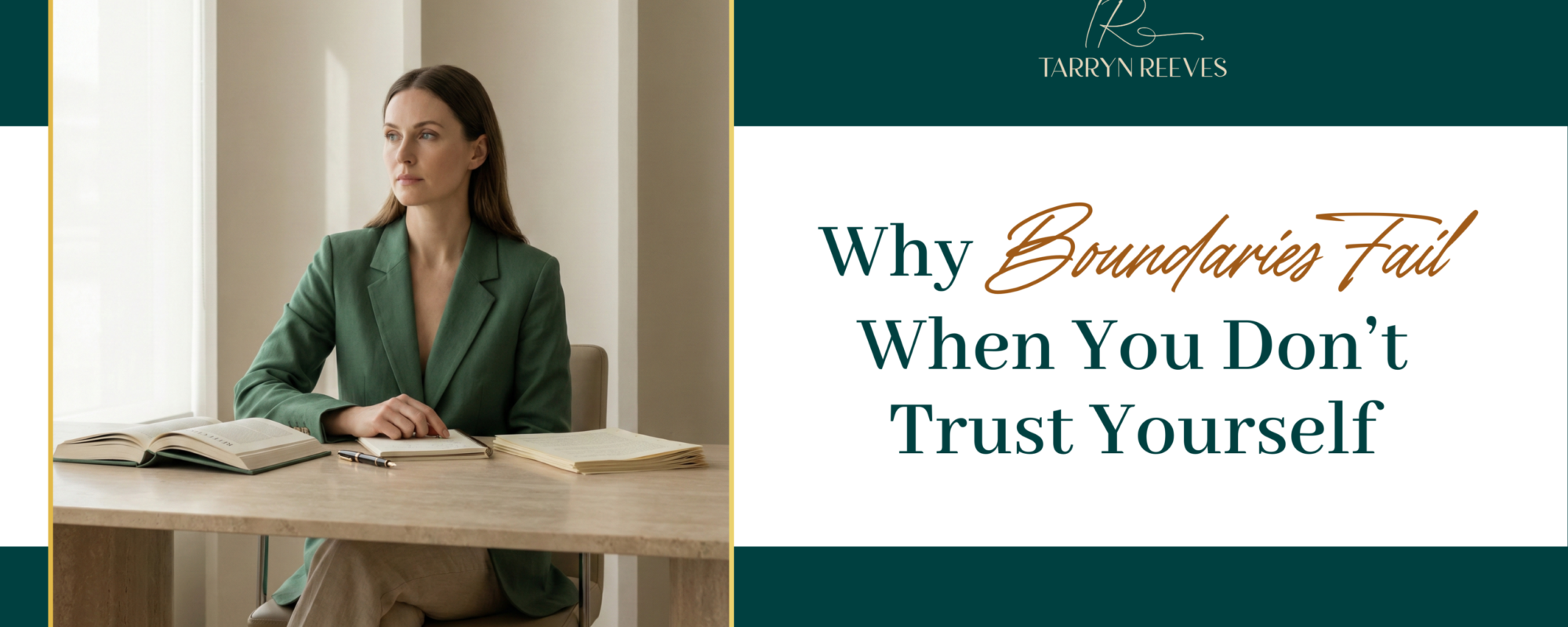 Why Boundaries Fail When You Don’t Trust Yourself